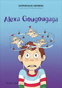 Alexis, t. 06 : Alexa Gougougaga [nouvelle édition]